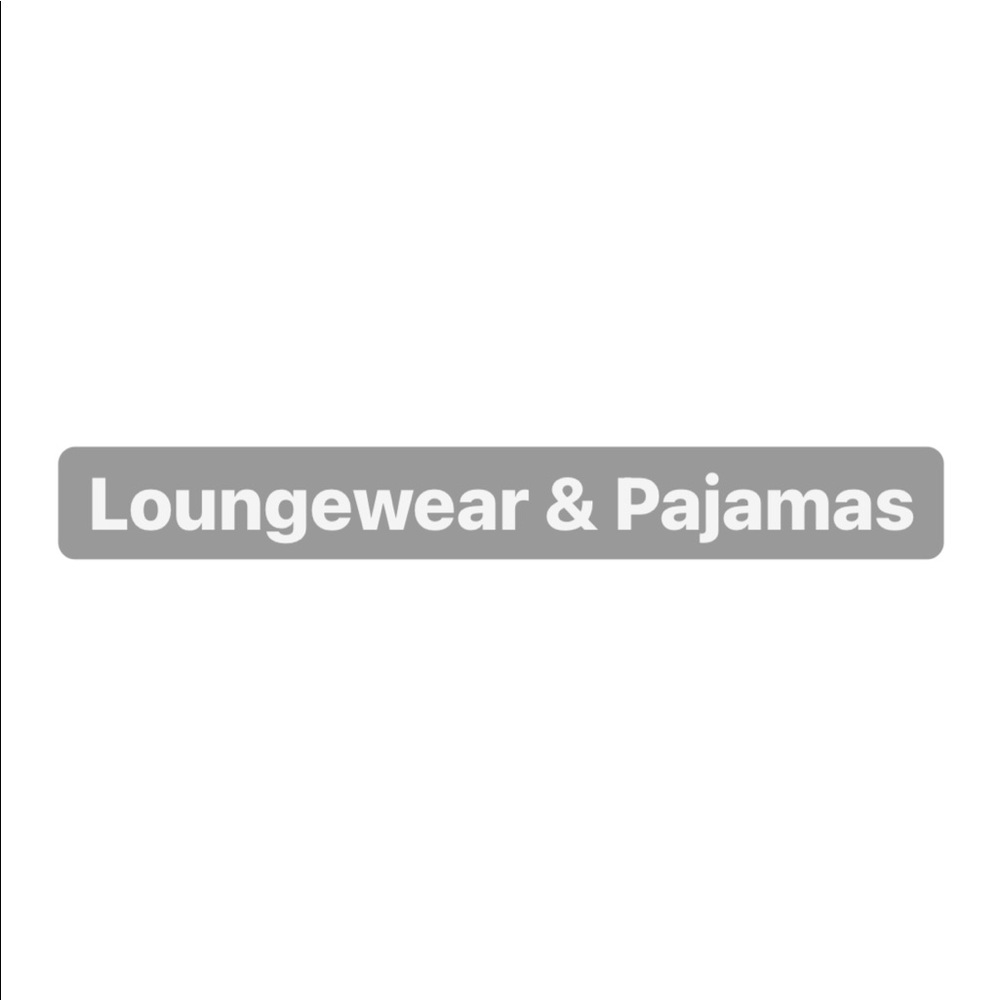 Loungewear & Pajamas Past This Point 👉🏼